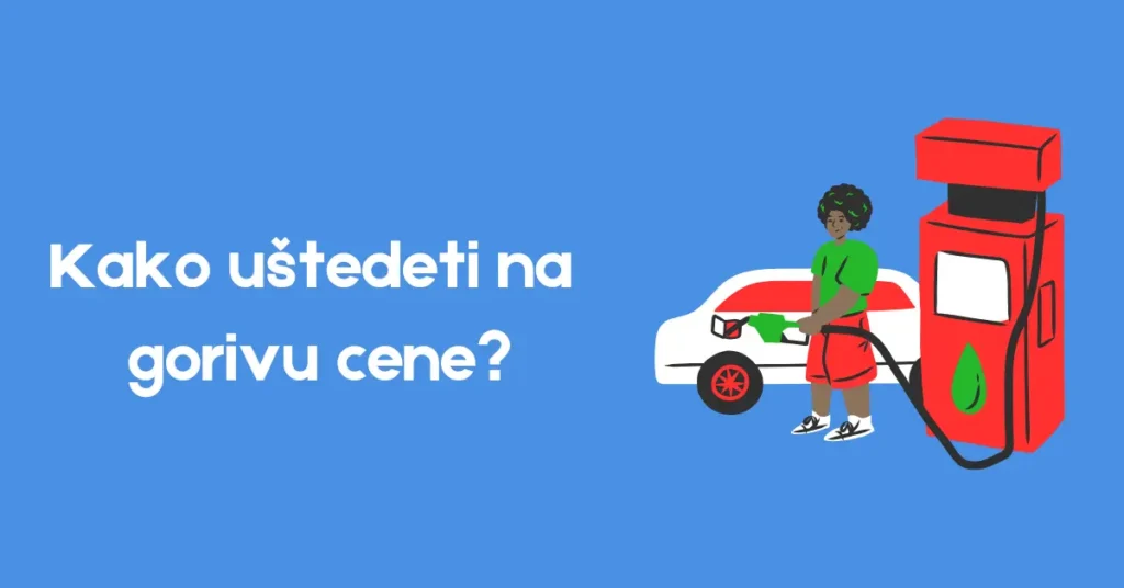 kako uštedeti na gorivu cene