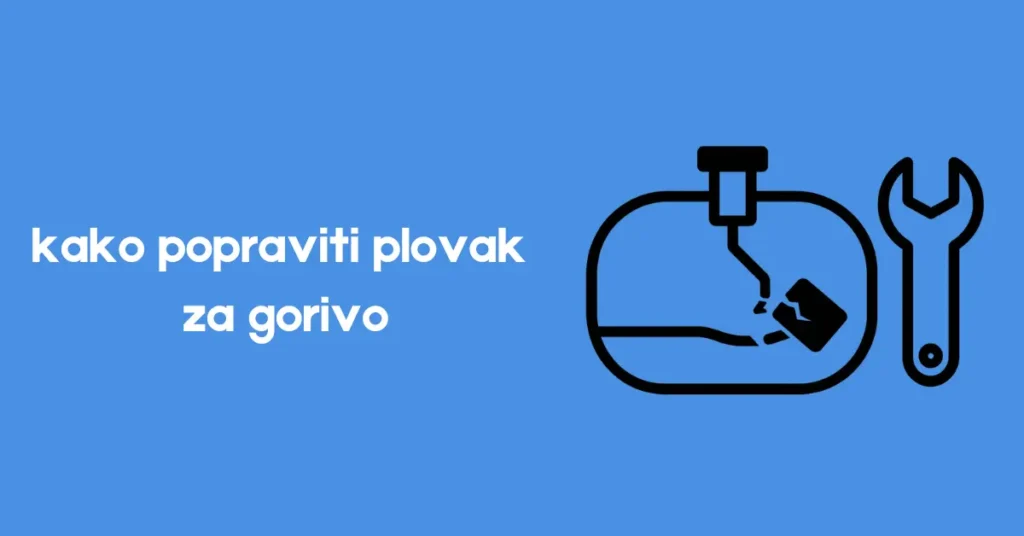 kako popraviti plovak za gorivo